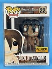 Funko Pop! Eren Titan Form Attack on Titan #22 Hot Topic Exclusive Animation
