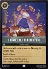 I Find 'Em, I Flatten 'Em