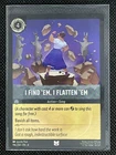 I Find 'Em, I Flatten 'Em