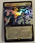 What Must Be Done [Etched Foil] #