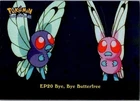 Bye, Bye Butterfree